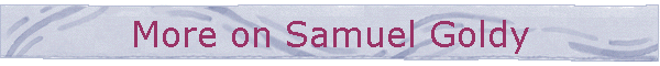 More on Samuel Goldy