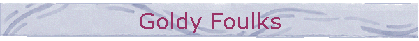 Goldy Foulks