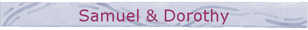 Samuel & Dorothy