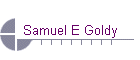 Samuel E Goldy
