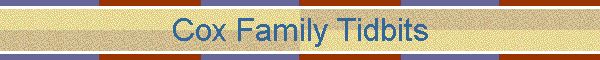 Cox Family Tidbits
