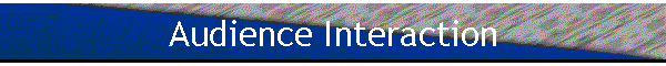 Audience Interaction