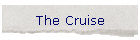 The Cruise