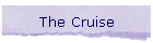 The Cruise