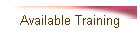 Available Training