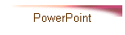 PowerPoint