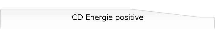 CD Energie positive