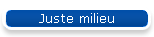 Juste milieu