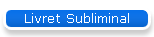 Livret Subliminal