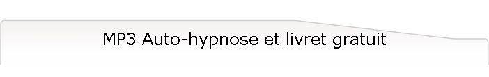 MP3 Auto-hypnose et livret gratuit