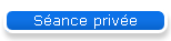 S�ance priv�e