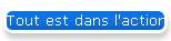 Tout est dans l'action