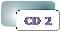 Rectangle � coins arrondis: CD 2
