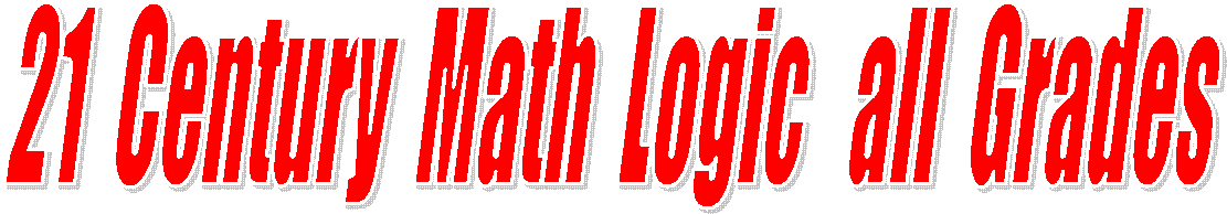21  Century  Math  Logic   all  Grades