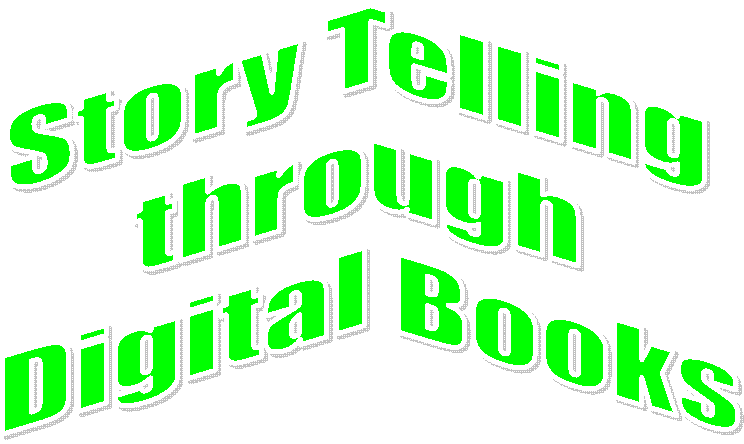 Story Telling
Hard Copy and Digital