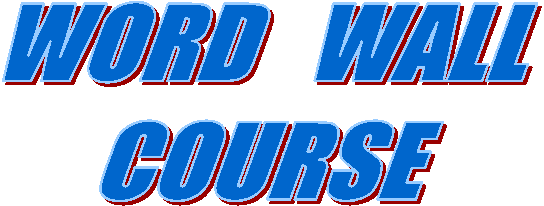 WORD   WALL 
COURSE