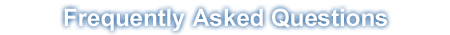Frequently Asked Quiestions