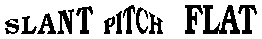 Slant Pitch Flat
